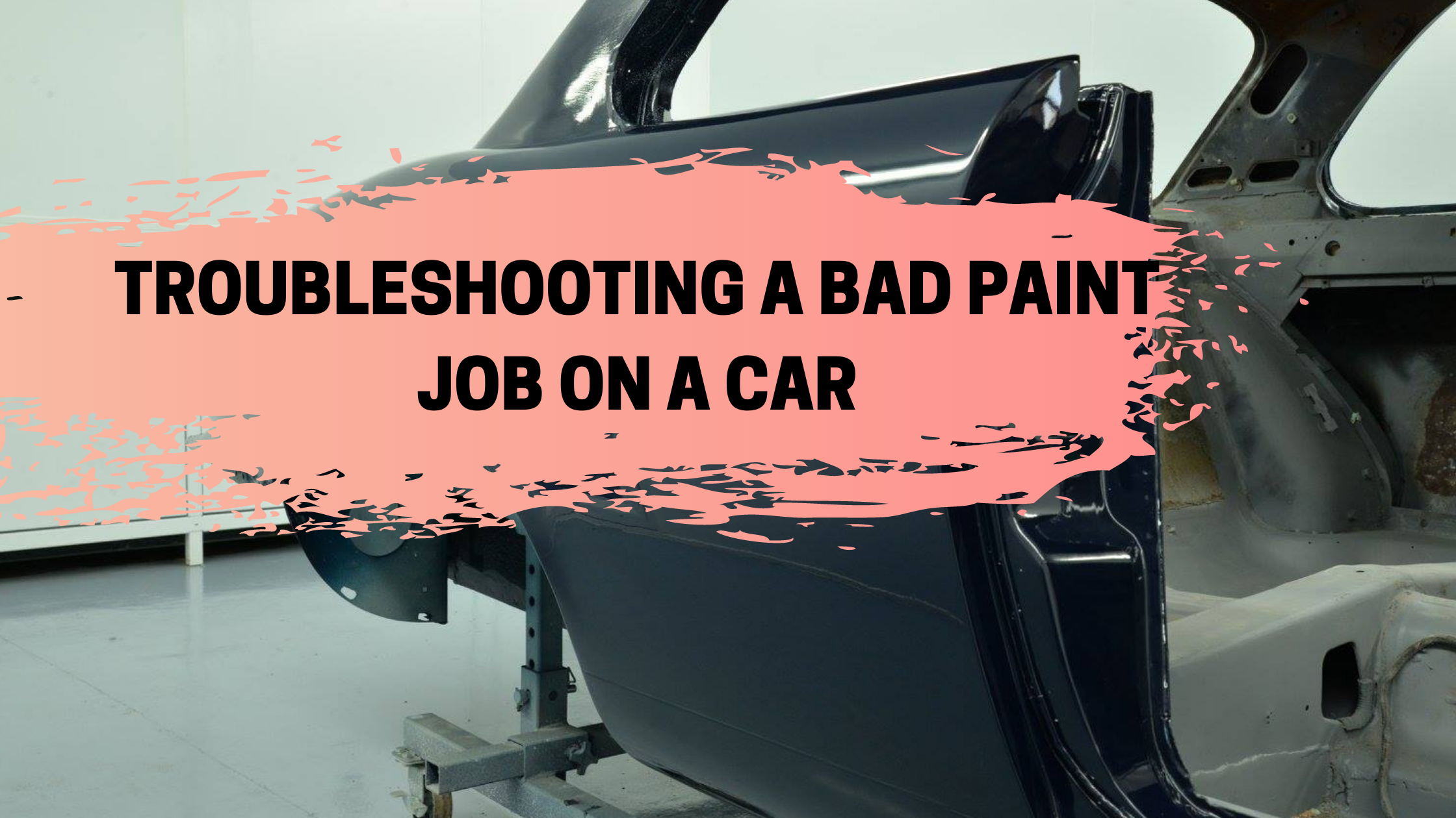 Troubleshooting a bad paint job on a car Junair Spraybooths